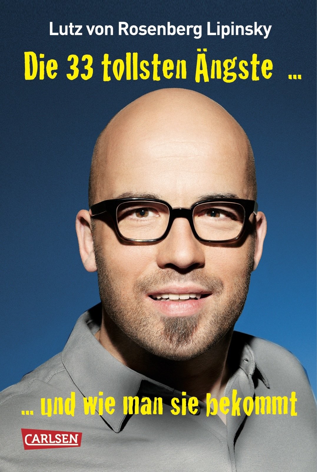 Die 33 tollsten Ängste ... und wie man sie bekommt