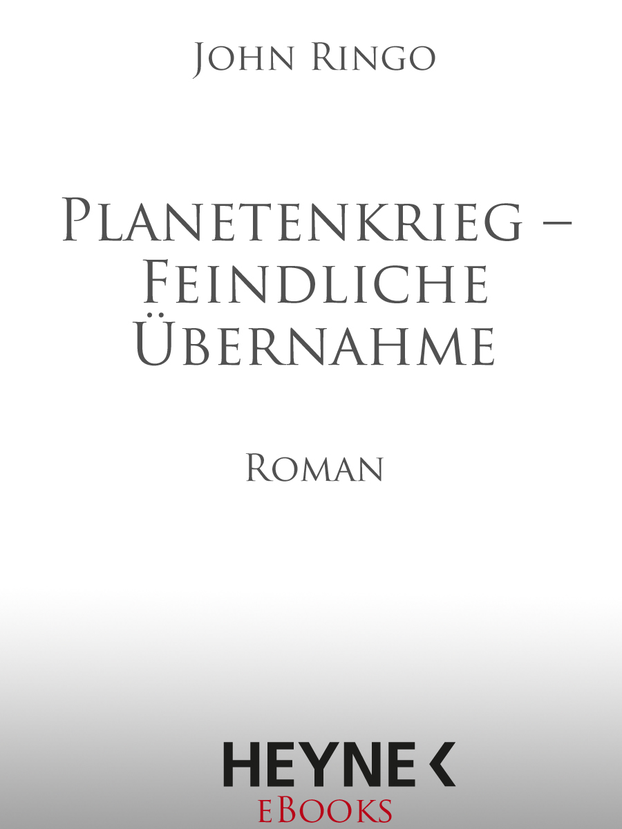 Planetenkrieg - Feindliche Übernahme - Ringo, J: Planetenkrieg - Feindliche Übernahme - Live Free Or Die (Troy Rising 1)