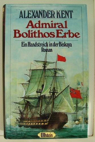 Admiral Bolithos Erbe. Handstreich in der Biskaya