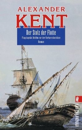 Der Stolz der Flotte: Flaggkapitän Bolitho vor der Barbareskenküste ; Roman