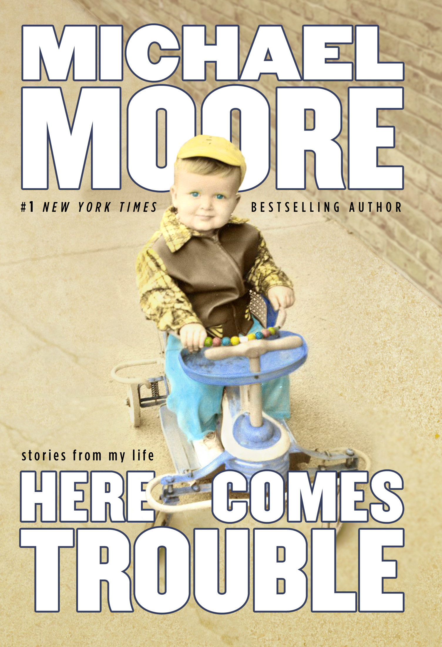 Here Comes Trouble: Stories From My Life