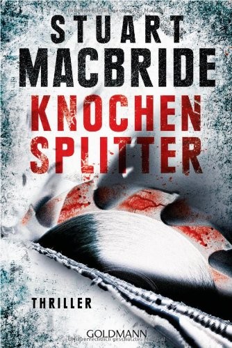 Knochensplitter: Thriller (Detective Sergeant Logan McRae, Band 7)