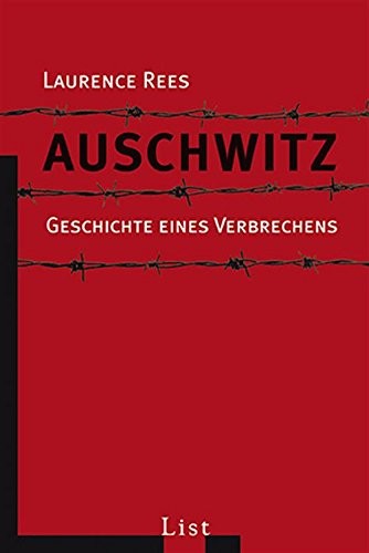 Auschwitz: Geschichte eines Verbrechens