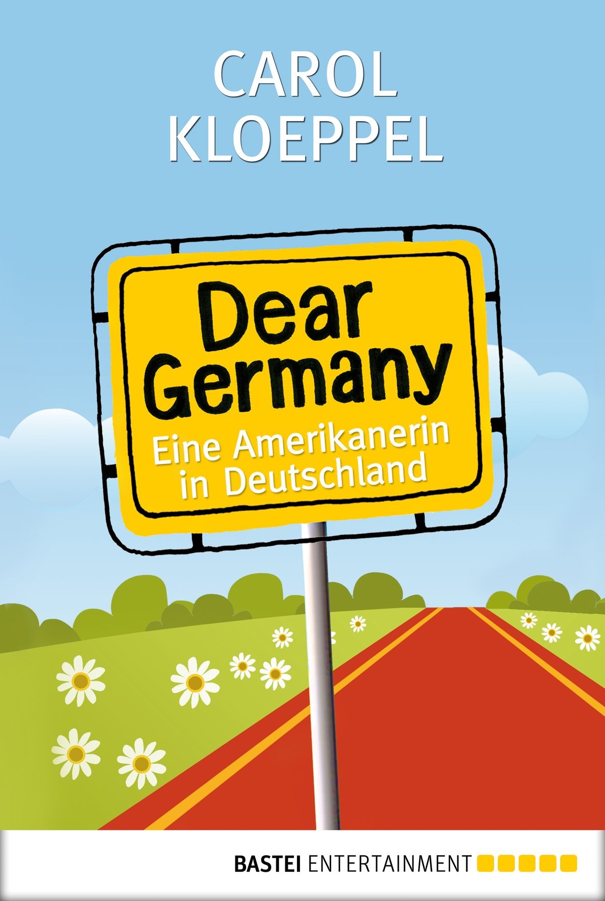 Dear Germany: Eine Amerikanerin in Deutschland (German Edition)