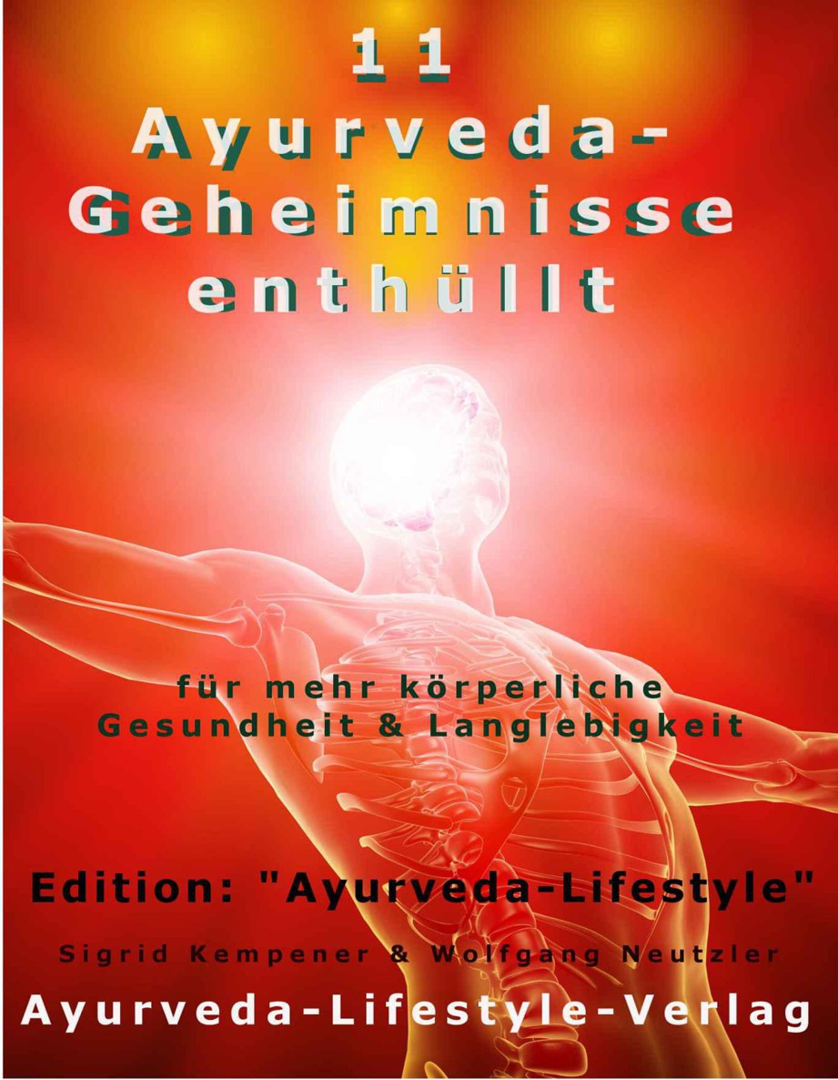 11 Ayurveda-Geheimnisse enthüllt - für mehr körperliche Gesundheit & Langlebigkeit