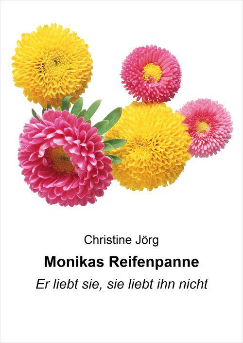 Monikas Reifenpanne: Er liebt sie, sie liebt ihn nicht (German Edition)