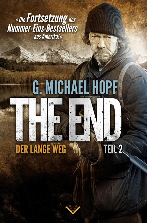 The End 2 - Der lange Weg: Endzeit-Thriller - Die Fortsetzung des Nummer-Eins-Bestsellers aus Amerika! (German Edition)