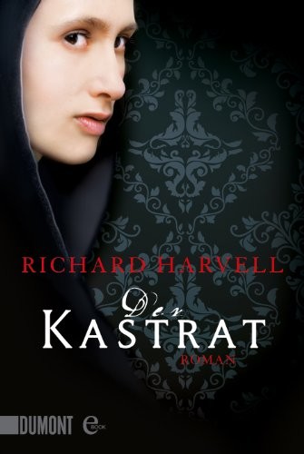 Der Kastrat: Roman