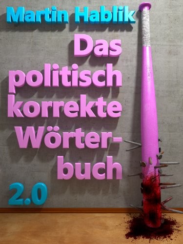 Das politisch korrekte Wörterbuch 2.0