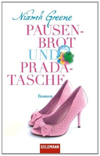 Pausenbrot und Pradatasche: Roman