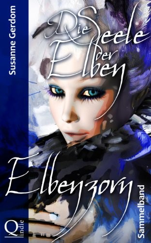 Die Seele der Elben & Elbenzorn: Sammelband