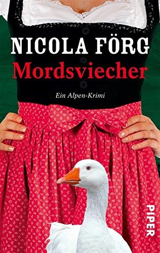 Mordsviecher: Ein Alpen-Krimi