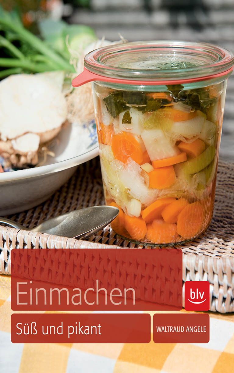 Einmachen: Süß und pikant
