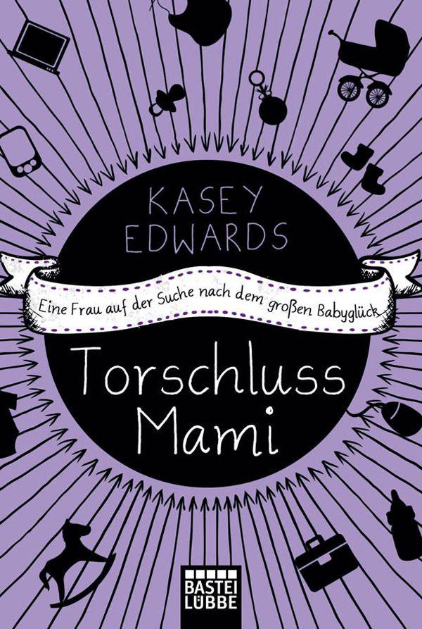 Torschlussmami: Eine Frau auf der Suche nach dem großen Babyglück