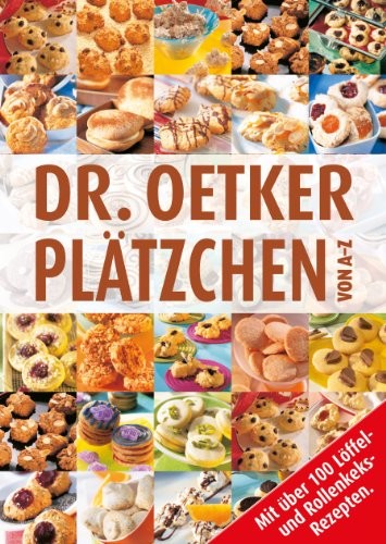 Plätzchen von A-Z: Mit über 100 Löffel- und Rollenkeksrezepten