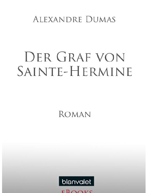Der Graf von Sainte-Hermine - Dumas, A: Graf von Sainte-Hermine - Le Chevalier de Sainte-Hermine
