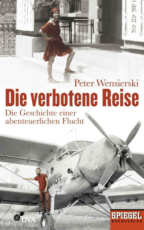 Die verbotene Reise: Die Geschichte einer abenteuerlichen Flucht