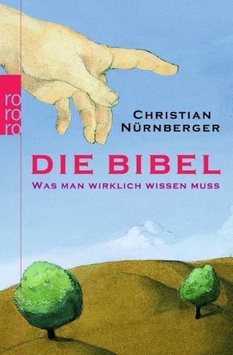 Die Bibel: was man wirklich wissen muss