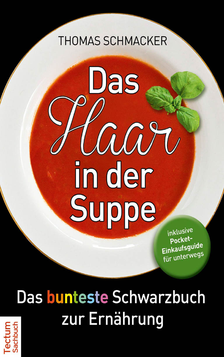 Das Haar in der Suppe - das bunteste Schwarzbuch zur Ernährung