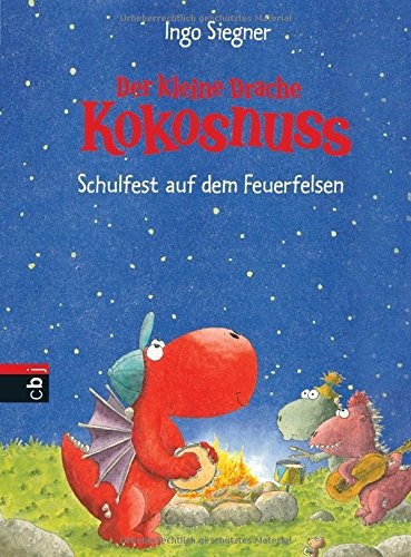 Der kleine Drache Kokosnuss - Schulfest auf dem Feuerfelsen (Die Abenteuer des kleinen Drachen Kokosnuss, Band 7)