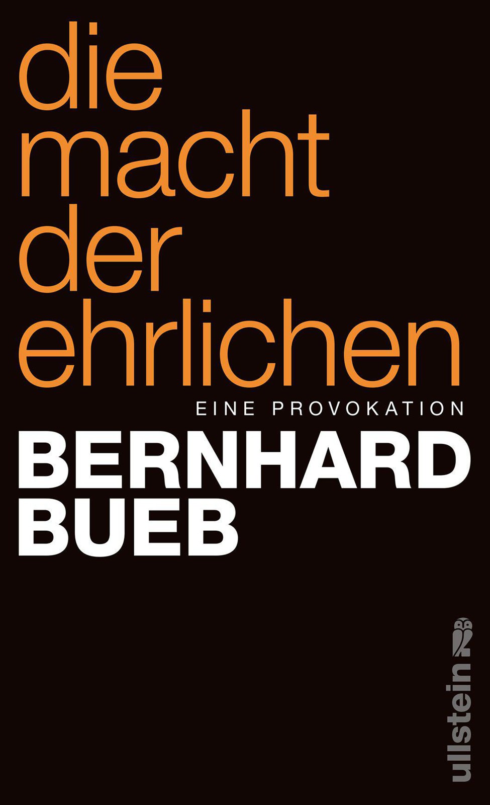 Die Macht der Ehrlichen: Eine Provokation (German Edition)