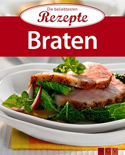 Braten: Die beliebtesten Rezepte