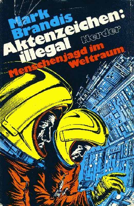 Weltraumpartisanen 10: Aktenzeichen: Illegal