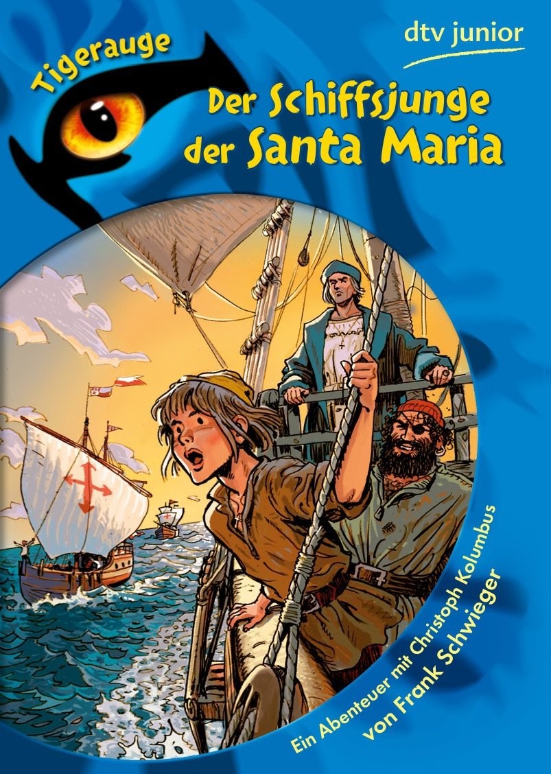 Der Schiffsjunge der Santa Maria: ein Abenteuer mit Christoph Kolumbus