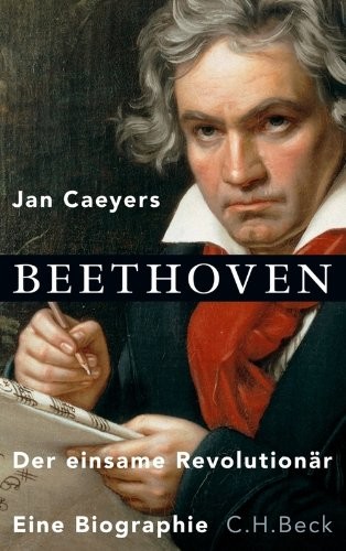 Beethoven: Der einsame Revolutionär