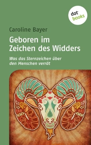 Geboren im Zeichen des Widders: Was das Sternzeichen über den Menschen verrät