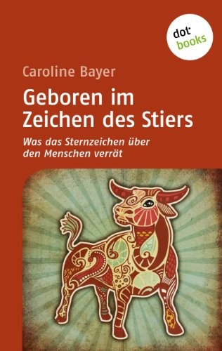 Geboren im Zeichen des Stiers: Was das Sternzeichen über den Menschen verrät