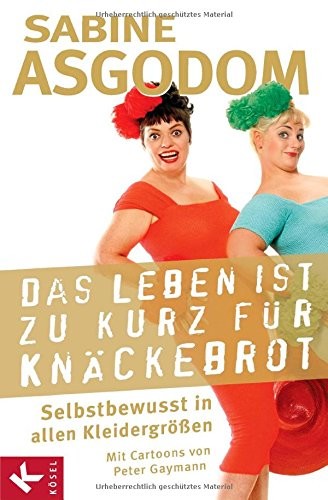 Das Leben ist zu kurz für Knäckebrot: Selbstbewusst in allen Kleidergrößen