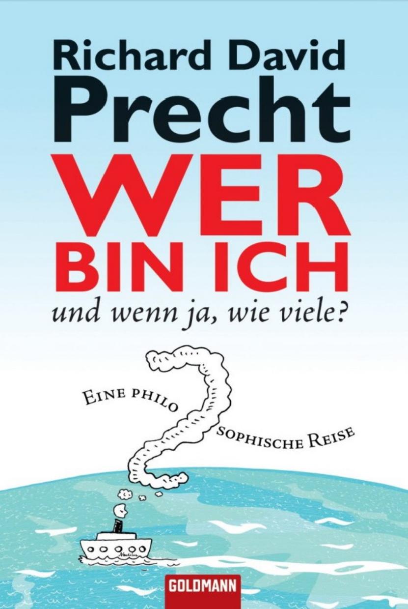 Precht, Richard David - Wer bin ich - und wenn ja wie viele - Eine philosophische Reise