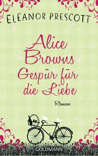 Alice Browns Gespür für die Liebe: Roman