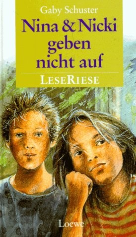 Nina und Nicki geben nicht auf: drei Geschichten für Mädchen