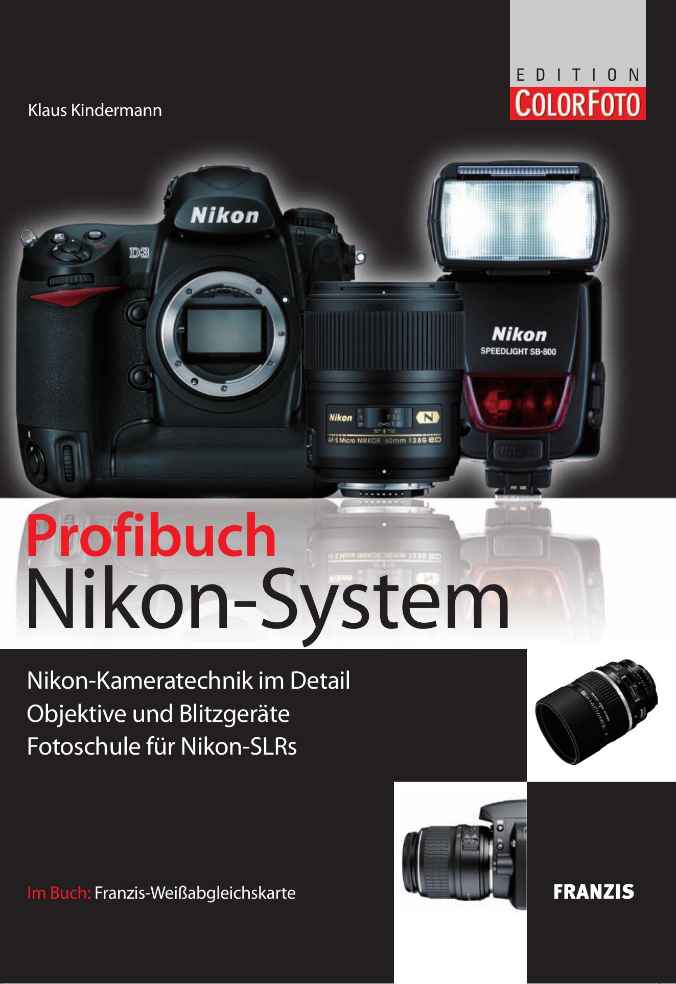 Das Nikon System-Buch - Kamera - Objektiv - Blitz