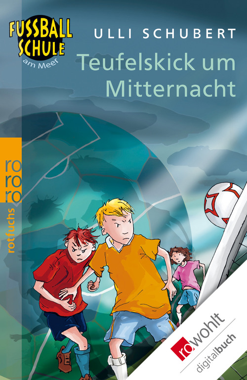 Fußballschule am Meer Bd. 2 - Teufelskick um Mitternacht