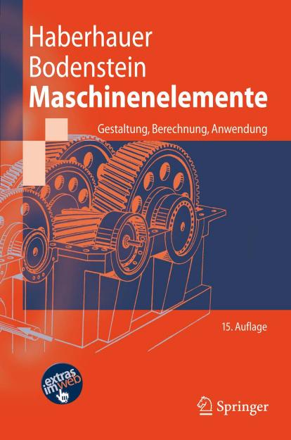 Maschinenelemente - Gestaltung, Berechnung, Anwendung