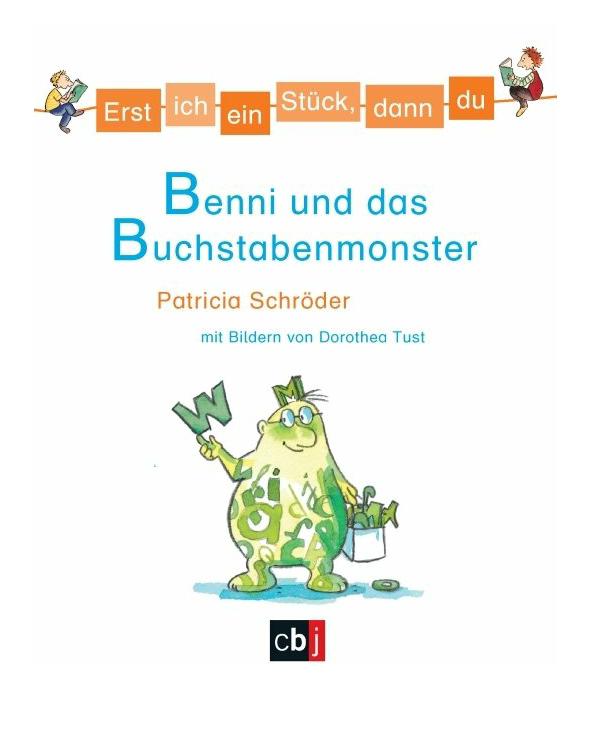 Erst ich ein Stück, dann du - Benni und das Buchstabenmonster