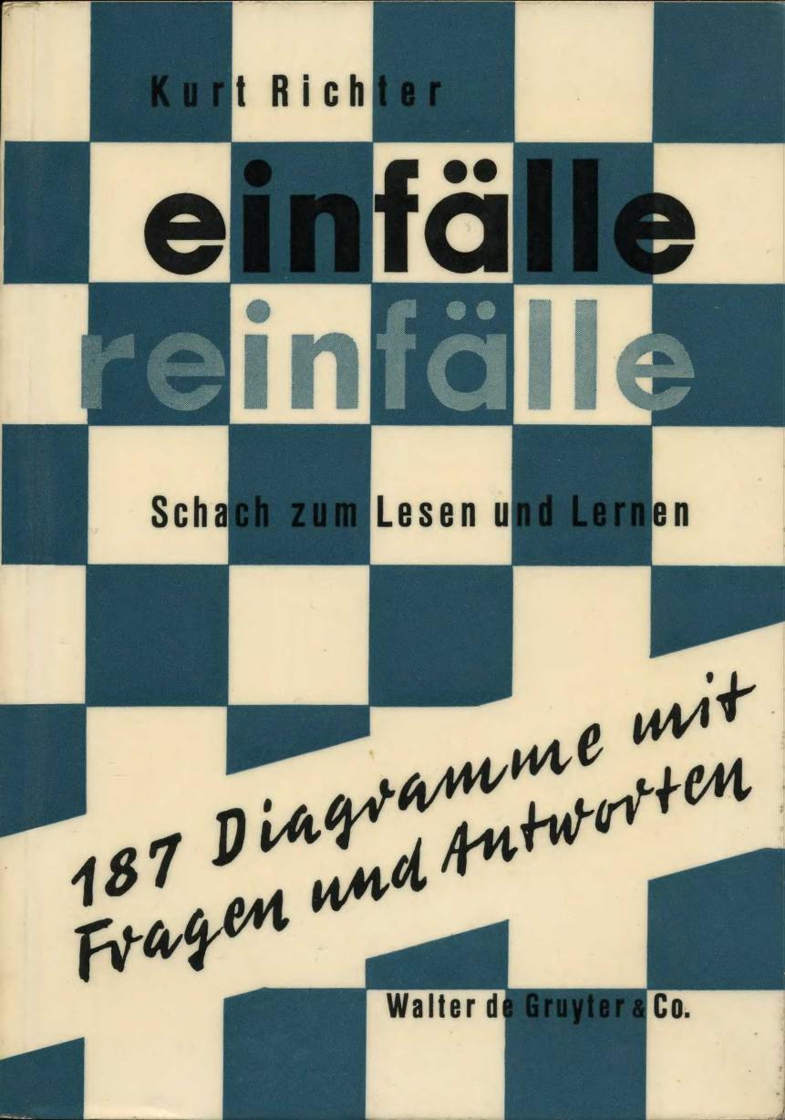 Einfälle Reinfälle: Schach zum Lesen und Lernen. 217 Diagramme mit Fragen und Antworten