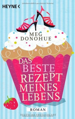 Das beste Rezept meines Lebens: Roman