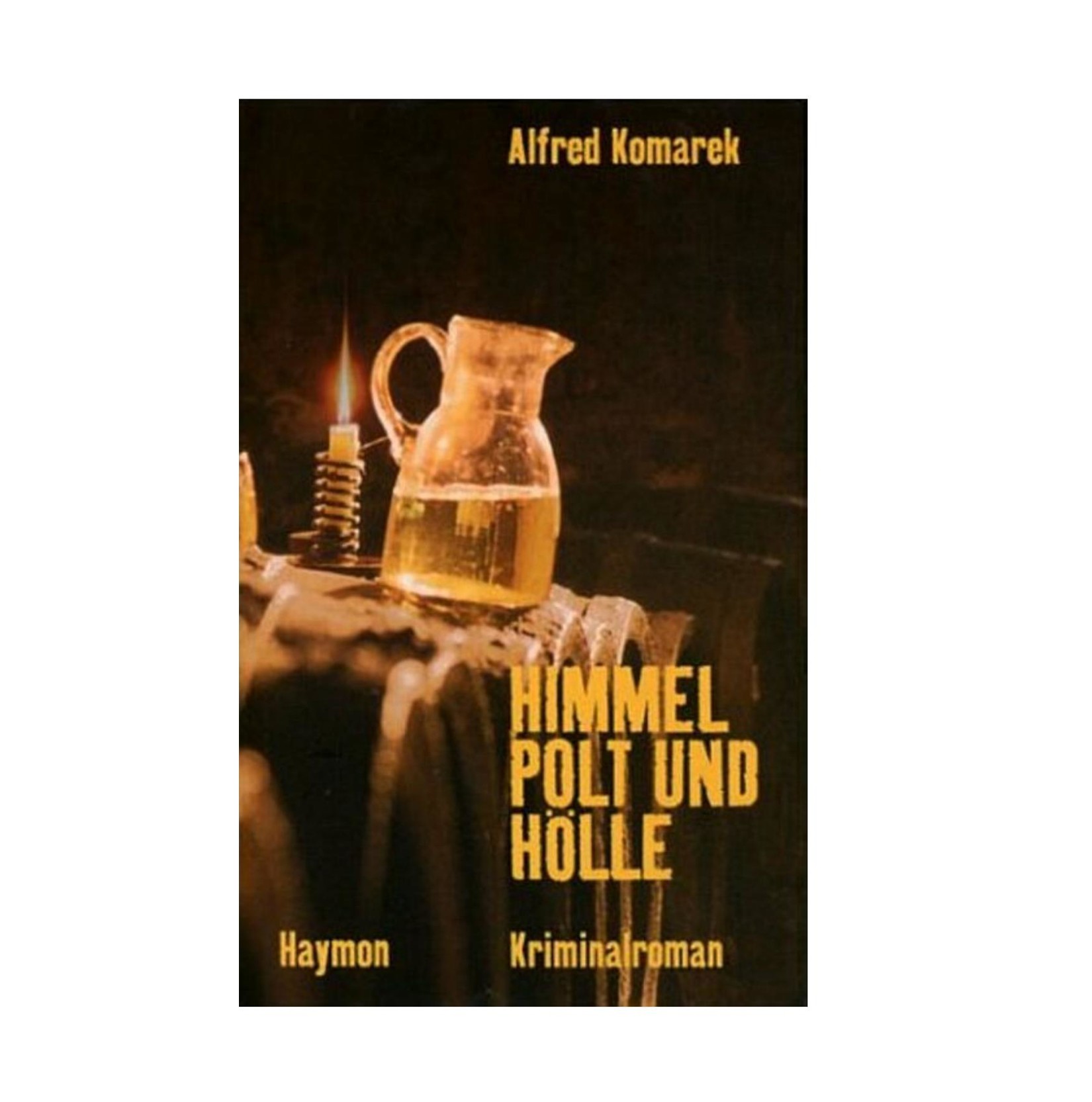 Himmel, Polt und Hölle