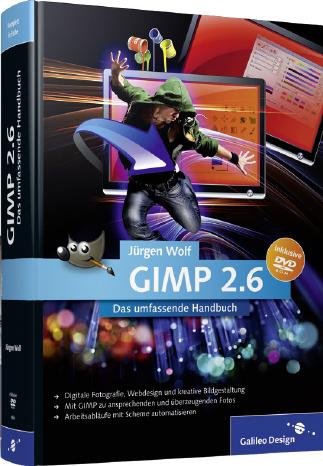 GIMP 2.6: Das umfassende Handbuch