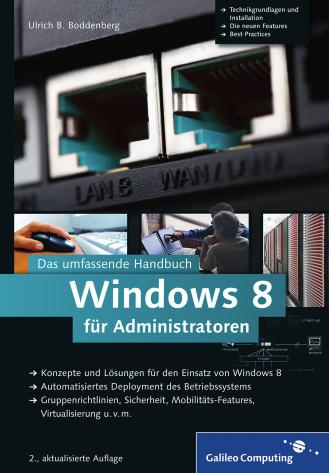 Windows 8 für Administratoren: Das umfassende Handbuch (Galileo Computing)