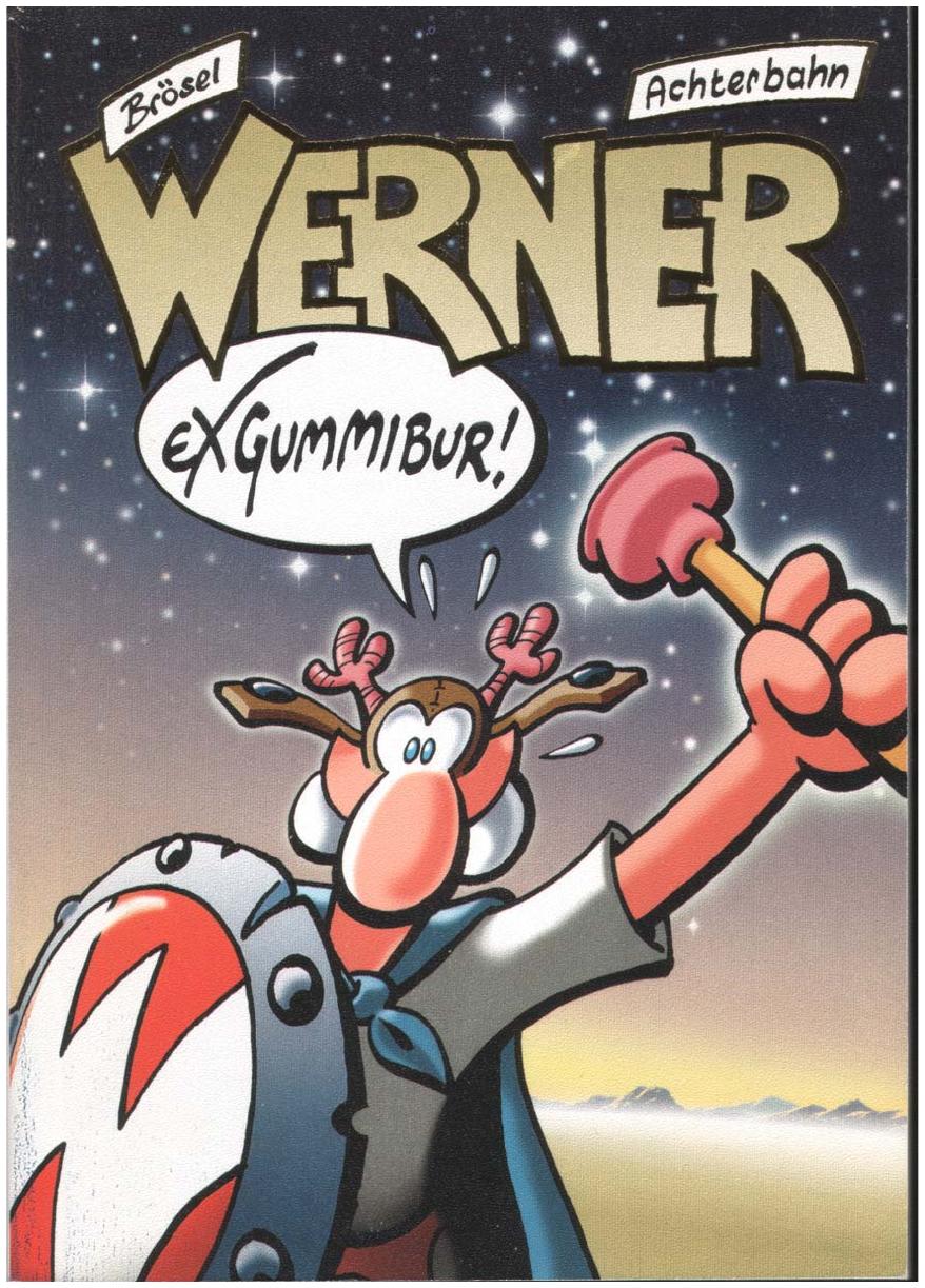 Werner, Ex Gummibur!