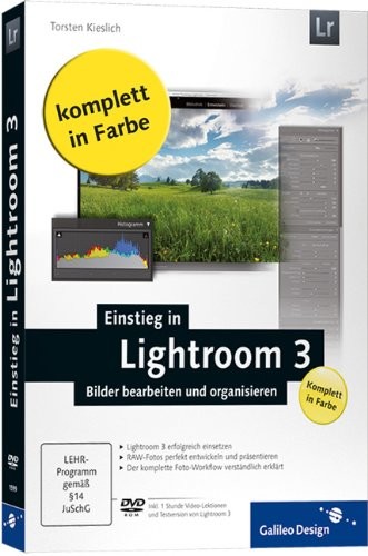 Einstieg in Lightroom 3: Bilder bearbeiten und organisieren (Galileo Design)