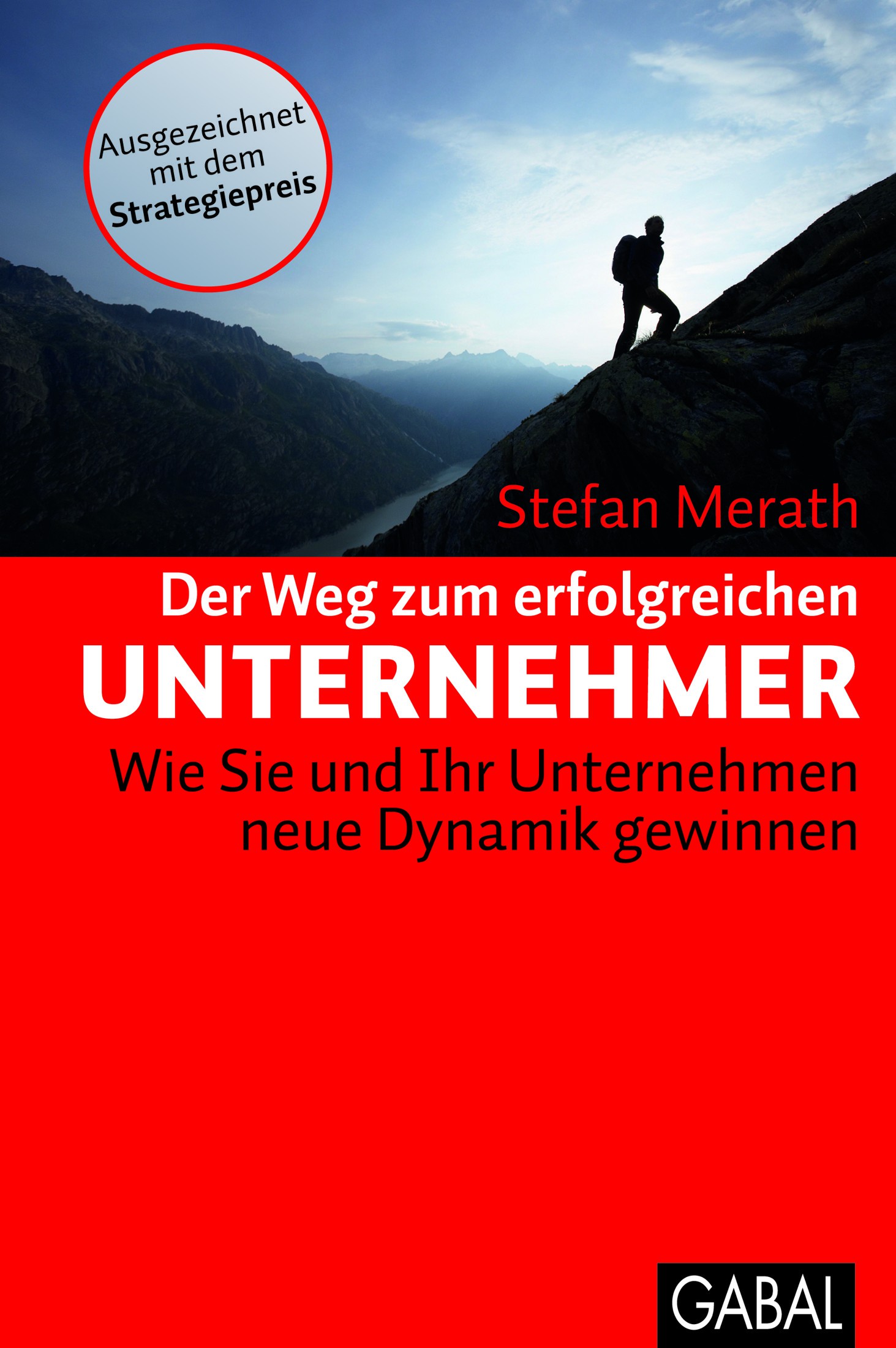 Der Weg zum erfolgreichen Unternehmer: wie Sie und Ihr Unternehmen neue Dynamik gewinnen