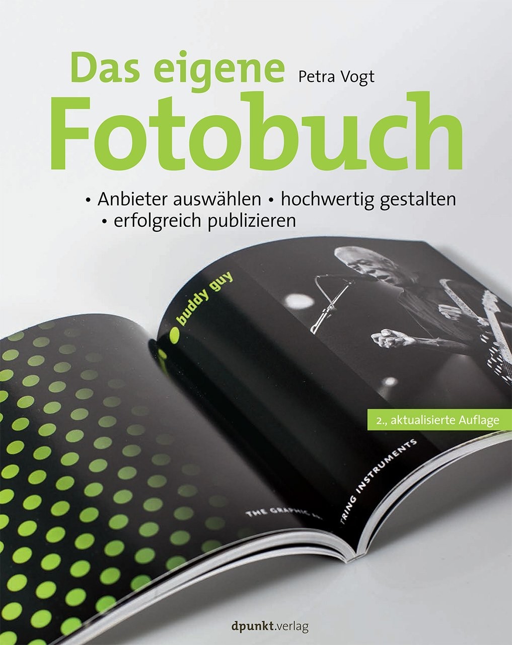 Das eigene Fotobuch: Anbieter auswählen, hochwertig gestalten, erfolgreich publizieren