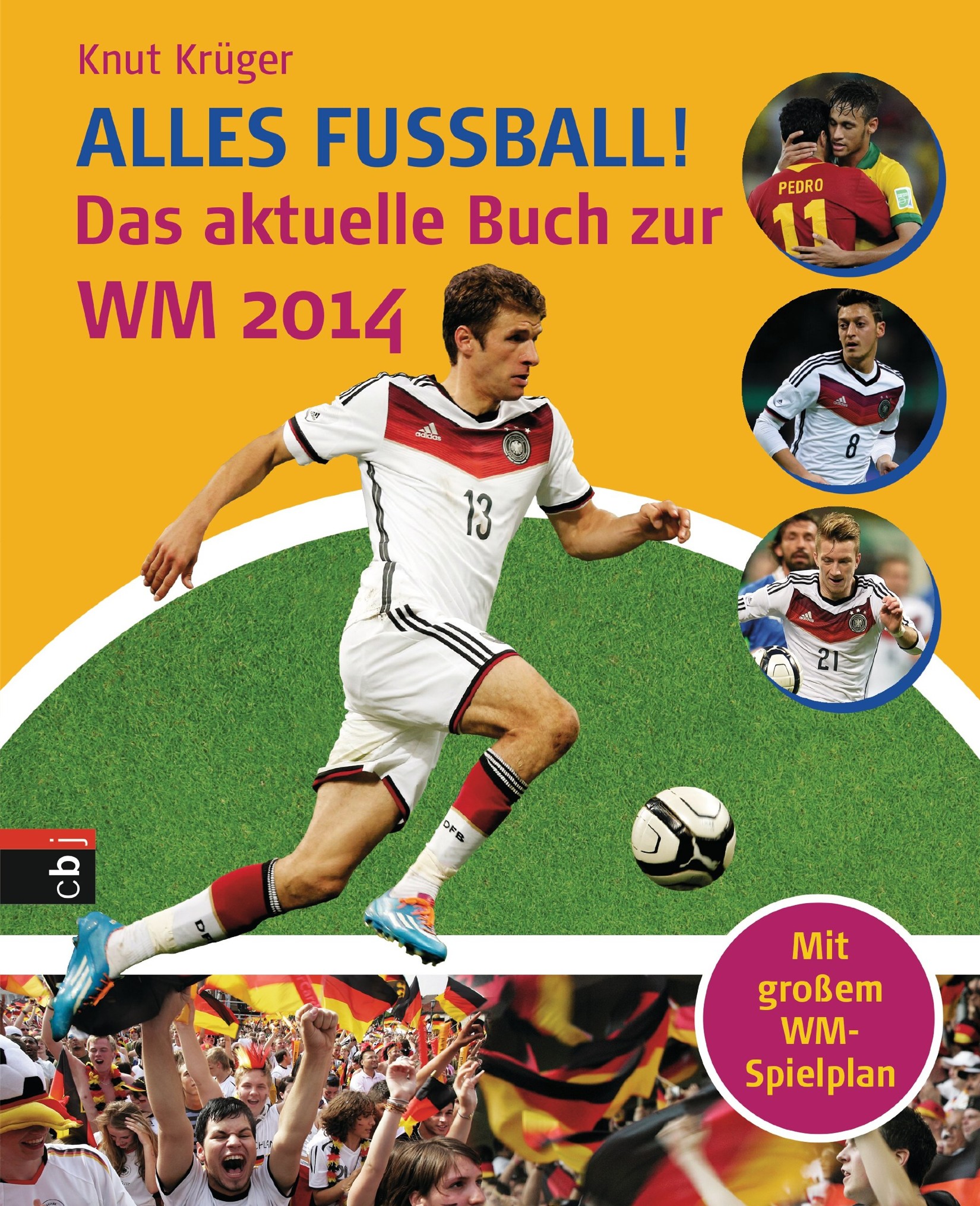Alles Fußball -: Das aktuelle Buch zur WM 2014