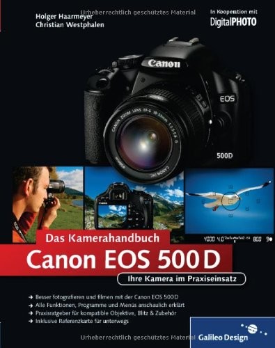 Canon EOS 500D. Das Kamerahandbuch: Ihre Canon EOS 500D rundum erklärt! (Galileo Design)